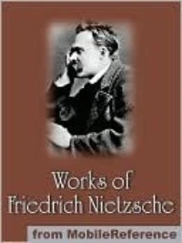 The Works of Friedrich Nietzsche